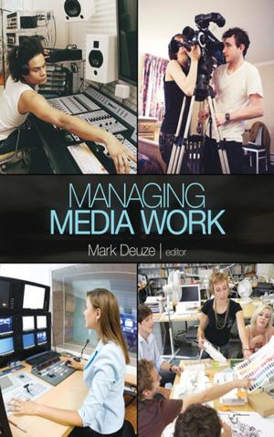 Cover of the book Managing Media Work by Daya Thussu
