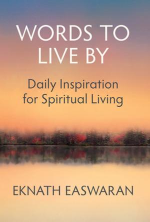 Cover of the book Words to Live By by Eknath Easwaran