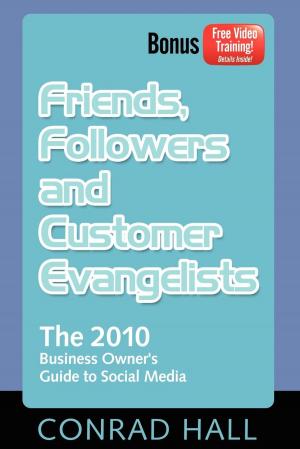 Cover of the book Friends, Followers, and Customer Evangelists by Lisa Leslie, Bridgette Chambers