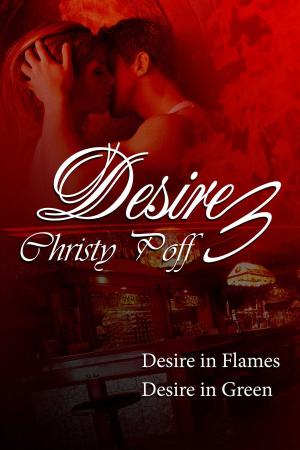 Cover of the book Desire In Flames & Desire Is Green by Peggy Hunter