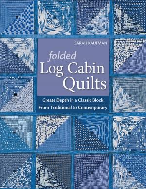 Cover of the book Folded Log Cabin Quilts by Design Collective