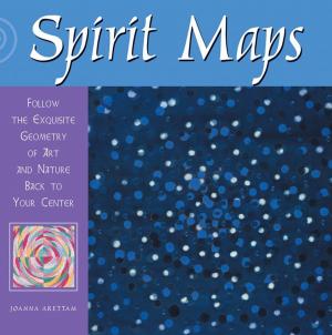 Cover of the book Spirit Maps: Follow The Exquisite Geometry Of Art And Nature Back To Your Center by Knowles, Chris