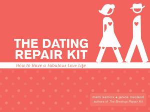 Cover of the book The Dating Repair Kit: How To Have A Fabulous Love Life by Andy Martin