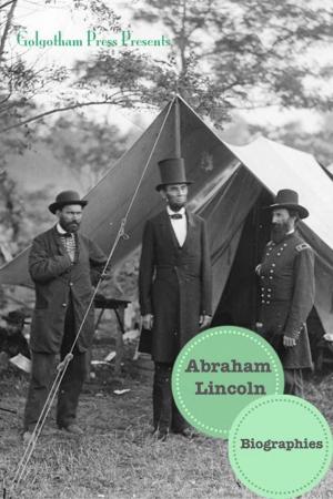 Cover of the book Abraham Lincoln: Biographies (13 Biographies) by Eleanor Porter