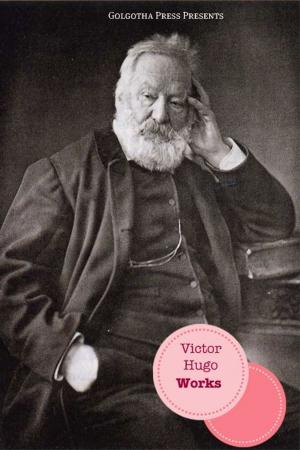 Cover of the book The Works Of Victor Hugo by Gaston Leroux