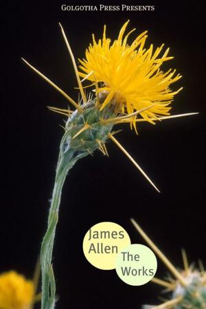Cover of the book The Works Of James Allen by Tony Welch