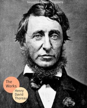 Cover of the book The Works Of Henry David Thoreau by J. Sheridan LaFanu; Bram Stoker; George Sylvester Viereck