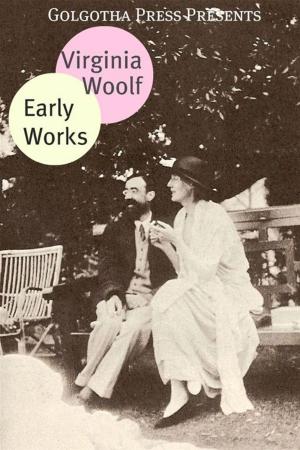 Cover of the book The Early Works Of Virginia Woolf by Arthur Conan Doyle