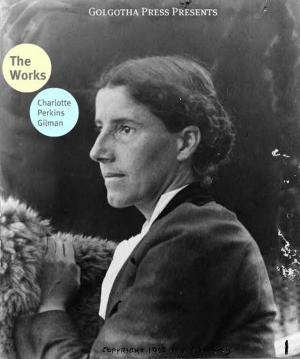 Cover of the book The Works Of Charlotte Perkins Gilman by Bram Stoker
