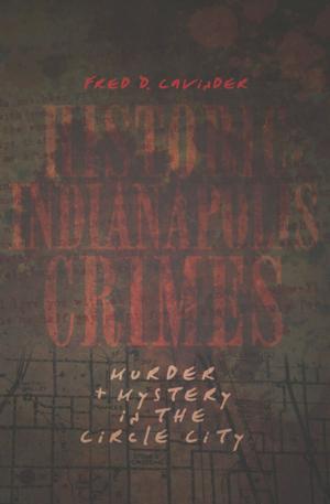 Book cover of Historic Indianapolis Crimes