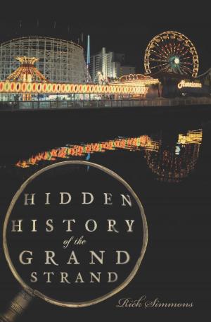 Cover of the book Hidden History of the Grand Strand by Charles Clayton