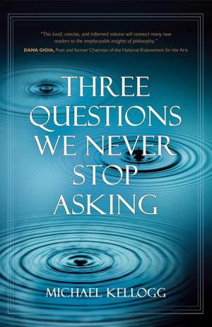 Cover of the book Three Questions We Never Stop Asking by Joi L. Morris, D. K. D. Gordon