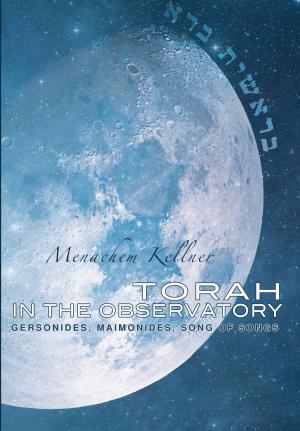 Cover of the book Torah in the Observatory: Gersonides, Maimonides, Song of Songs by Marcus Levitt