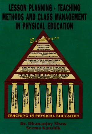Cover of the book Lesson Planning- Teaching Methods and Class Management in Physical Education by Prof. Akhilesh Sharma