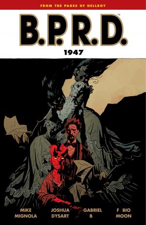 Cover of the book B.P.R.D. Volume 13: 1947 by Brian Wood