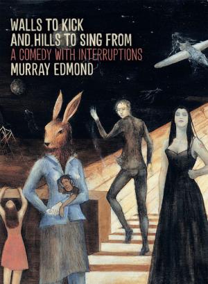 Cover of the book Walls to Kick and Hills to Sing From by Eric H. McCormick