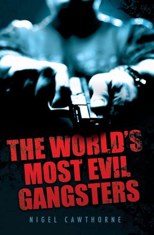 Cover of the book The World's Most Evil Gangsters by John McShane