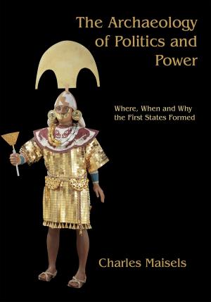 Cover of the book The Archaeology of Politics and Power by John D. Grainger
