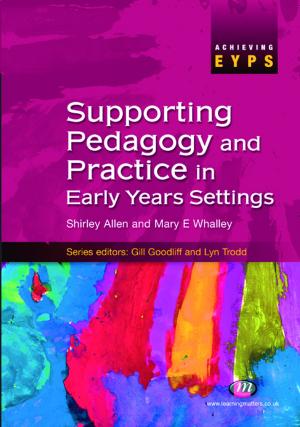 bigCover of the book Supporting Pedagogy and Practice in Early Years Settings by 