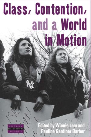 Cover of the book Class, Contention, and a World in Motion by Kostis Kornetis