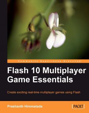 Cover of the book Flash 10 Multiplayer Game Essentials by Phuong Vo.T.H, Martin Czygan, Ashish Kumar, Kirthi Raman