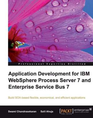 Cover of the book Application Development for IBM WebSphere Process Server 7 and Enterprise Service Bus 7 by Mahesh Lal