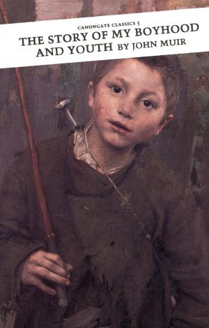 Cover of the book The Story of My Boyhood and Youth by Willa Muir