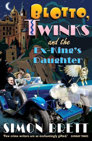 Cover of the book Blotto, Twinks and the Ex-King's Daughter by Cynthia Harrod-Eagles