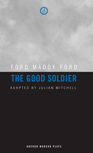 Cover of the book The Good Soldier by Noah Haidle