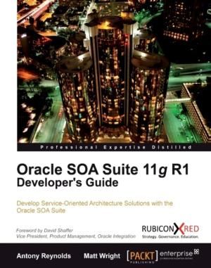 Cover of the book Oracle SOA Suite 11g R1 Developer's Guide by Suresh Kumar Gorakala