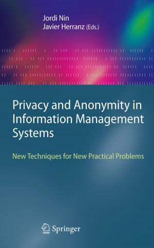 Cover of the book Privacy and Anonymity in Information Management Systems by Sauro Longhi, Claudia Diamantini, Adriano Mancini, Alberto Gemelli