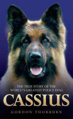Book cover of Cassius: The True Story of a Courageous Police Dog