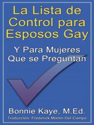 Cover of the book La Lista De Control Para Esposos Gay Y Para Mujeres Que Se Preguntan by Jasmine Kinnear