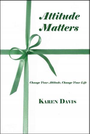 Cover of the book Attitude Matters: Change Your Attitude, Change Your Life by Ted Simmons