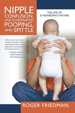 Cover of the book Nipple Confusion, Uncoordinated Pooping, and Spittle by Melodie de Jager