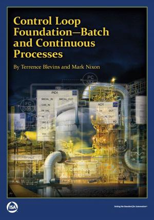 Cover of the book Control Loop Foundation - Batch and Continuous Processes by Terrence Blevins