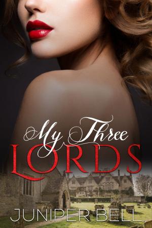 Cover of the book My Three Lords by Juniper Bell