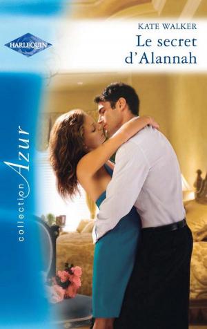 Cover of the book Le secret d'Alannah by Anne Herries