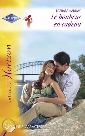 Cover of the book Le bonheur en cadeau (Harlequin Horizon) by Sara Craven