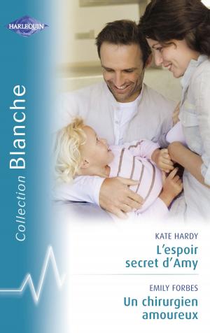 Cover of the book L'espoir secret d'Amy - Un chirurgien amoureux (Harlequin Blanche) by Cécile Chomin