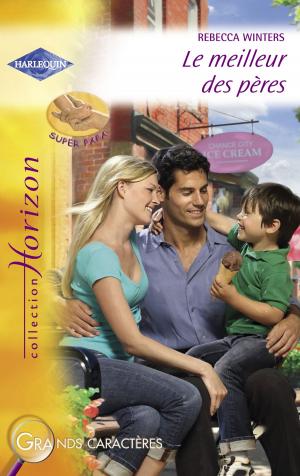 Cover of the book Le meilleur des pères (Harlequin Horizon) by Susan Krinard, Barbara J. Hancock