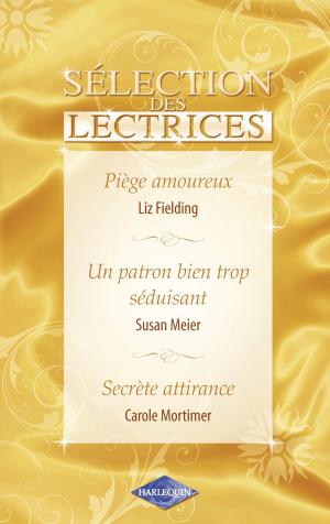 Cover of the book Piège amoureux - Un patron bien trop séduisant - Secrète attirance (Harlequin) by Diana Hamilton