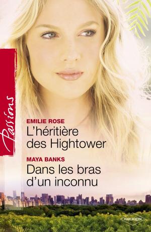 Cover of the book L'héritière des Hightower - Dans les bras d'un inconnu (Harlequin Passions) by Carol Arens, Terri Brisbin, Laura Martin