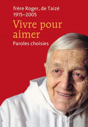 Cover of the book Vivre pour aimer by Frère John De Taizé