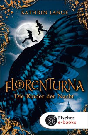Cover of the book Florenturna – Die Kinder der Nacht by Kerstin Höckel