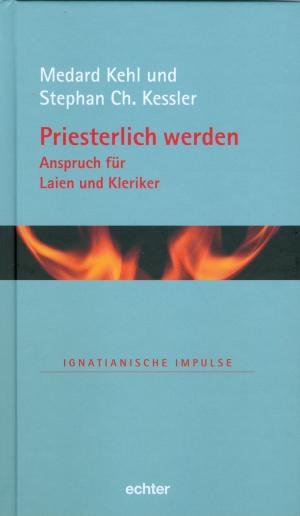 Book cover of Priesterlich werden - Anspruch für Laien und Kleriker