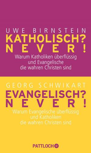 Book cover of Katholisch? Never! / Evangelisch? Never!