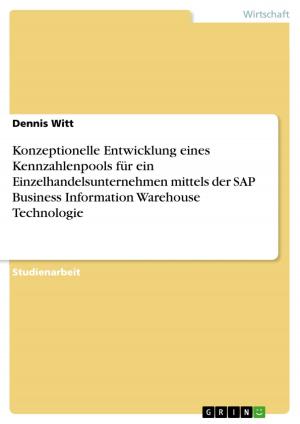 Cover of the book Konzeptionelle Entwicklung eines Kennzahlenpools für ein Einzelhandelsunternehmen mittels der SAP Business Information Warehouse Technologie by Jürgen Hirschmann