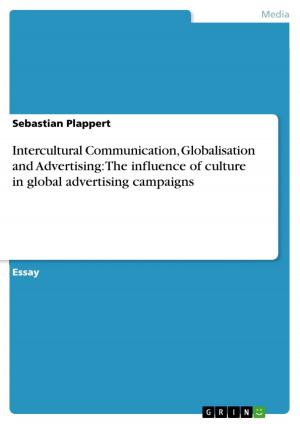 Cover of the book Intercultural Communication, Globalisation and Advertising: The influence of culture in global advertising campaigns by Agnes Bösenberg