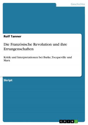 Cover of the book Die Französische Revolution und ihre Errungenschaften by Susanne Rehbein